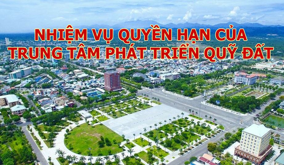 Trung tâm phát triển quỹ đất có nhiệm vụ tổ chức thực hiện tái định cư, bồi thường, hỗ trợ khi nhà nước thu hồi đất.
