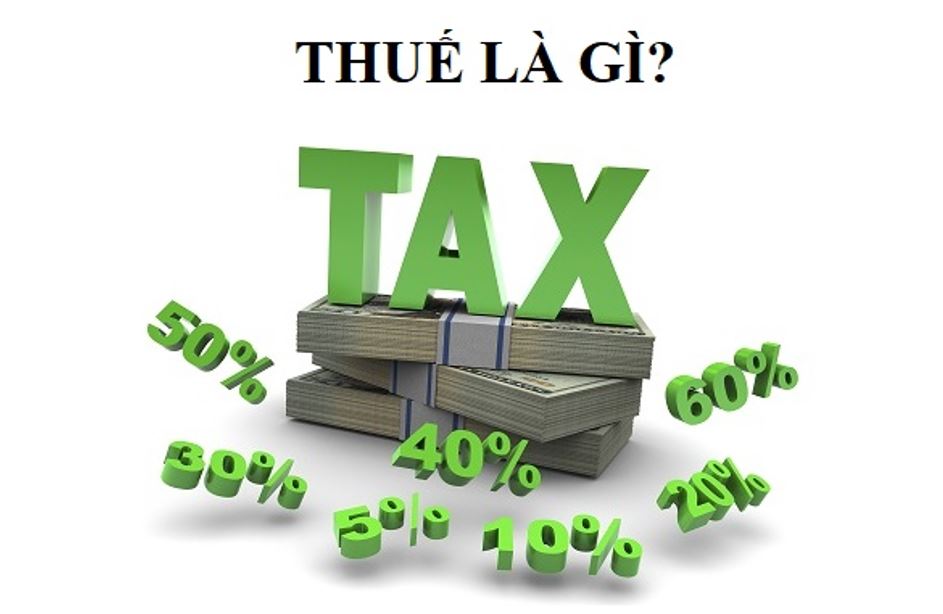 Thuế là các khoản thu bắt buộc không bồi hoàn trực tiếp của Nhà nước đối với các tổ chức, cá nhân
